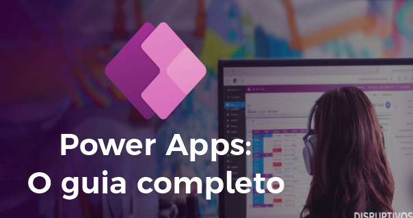 Power apps - O guia 3